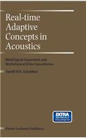 Real-Time Adaptive Concepts in Acoustics: Blind Signal Separation and Multichannel Echo Cancellation