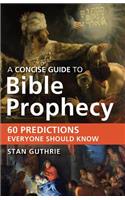 Concise Guide to Bible Prophecy