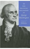 The Political Philosophy of George Washington