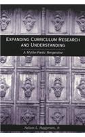Expanding Curriculum Research and Understanding: A Mytho-Poetic Perspective