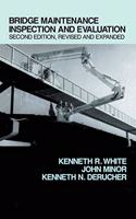 Bridge Maintenance Inspection and Evaluation, Second Edition