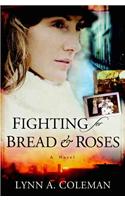 Fighting for Bread and Roses