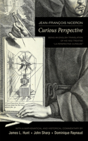 Jean-Francois Niceron: Curious Perspective - Being an English Translation of his 1652 Treatise 