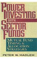 Power Investing with Sector Funds Mutual Fund Timing and Allocation Strategies