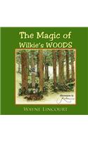 The Magic of Wilkie's Woods