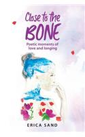Close to the Bone