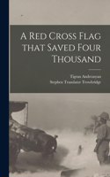 Red Cross Flag That Saved Four Thousand