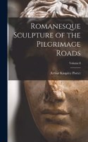 Romanesque Sculpture of the Pilgrimage Roads; Volume 8