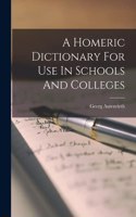 Homeric Dictionary For Use In Schools And Colleges