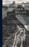 The Chinese As They Are