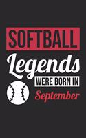 Softball Legends Were Born In September - Softball Journal - Softball Notebook - Birthday Gift for Softball Player