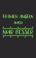 Frauen angeln auch nur besser