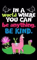 In a World Where You Can Be Anything, Be Kind