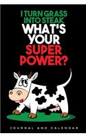 I Turn Grass Into Steak What's Your Superpower?