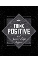 Think Positive And Positive Things Happen