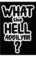 What the Hell Addilynn?: College Ruled Composition Book