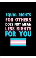 Equal Rights For Others Does Not Mean Less Rights For You