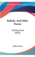 Ballads, And Other Poems: Chiefly Lyrical (1823)(English)
