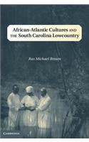 African-Atlantic Cultures and the South Carolina Lowcountry