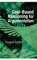 Goal-Based Reasoning for Argumentation