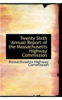 Twenty Sixth Annual Report of the Massachusetts Highway Commission