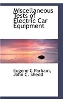 Miscellaneous Tests of Electric Car Equipment