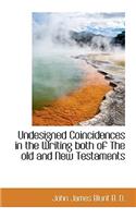 Undesigned Coincidences in the Writing Both of the Old and New Testaments