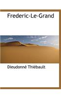 Frederic-Le-Grand: (French)