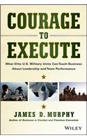 Courage to Execute