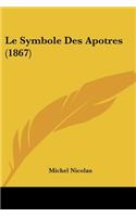 Le Symbole Des Apotres (1867): (French)