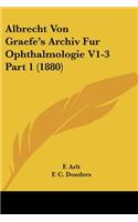 Albrecht Von Graefe's Archiv Fur Ophthalmologie V1-3 Part 1 (1880)