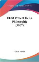 L'Etat Present De La Philosophie (1907)