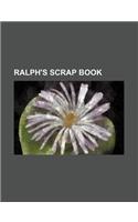 Ralph's Scrap Book: (English)