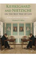 Kierkegaard and Nietzsche on the Best Way of Life