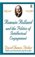 Romain Rolland and the Politics of the Intellectual Engagement