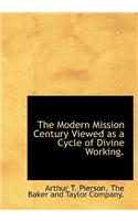 The Modern Mission Century Viewed as a Cycle of Divine Working.