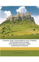 Cursus Der Philosophie ALS Streng Wissenschaftlicher Weltanschauung Und Lebensgestaltung