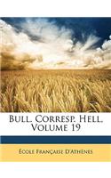Bull. Corresp. Hell, Volume 19