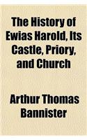 The History of Ewias Harold, Its Castle, Priory, and Church