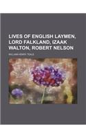 Lives of English Laymen, Lord Falkland, Izaak Walton, Robert Nelson