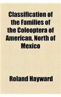 Classification of the Families of the Coleoptera of American, North of Mexico