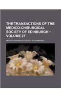 The Transactions of the Medico-Chirurgical Society of Edinburgh (Volume 27)