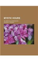 Mystic Hours; Or, Spiritual Experiences
