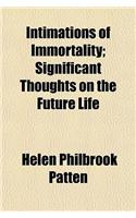 Intimations of Immortality; Significant Thoughts on the Future Life