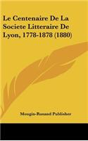 Le Centenaire de La Societe Litteraire de Lyon, 1778-1878 (1880)