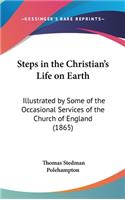 Steps in the Christian's Life on Earth