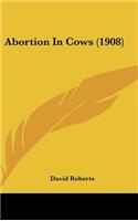 Abortion in Cows (1908)