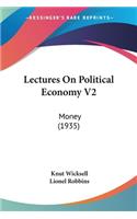 Lectures on Political Economy V2