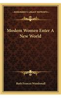 Moslem Women Enter a New World