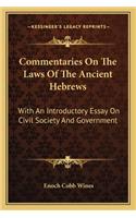 Commentaries On The Laws Of The Ancient Hebrews: With An Introductory Essay On Civil Society And Government(English)